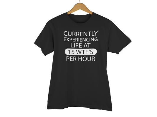 15 WTF'S Per Hour T Shirt