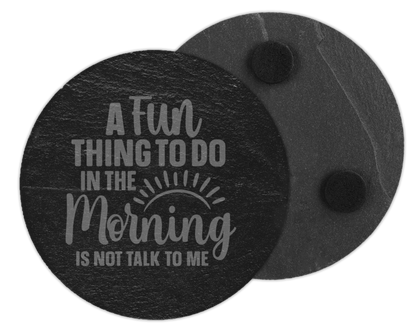 A Fun Thing To Do In The Morning Slate Coaster
