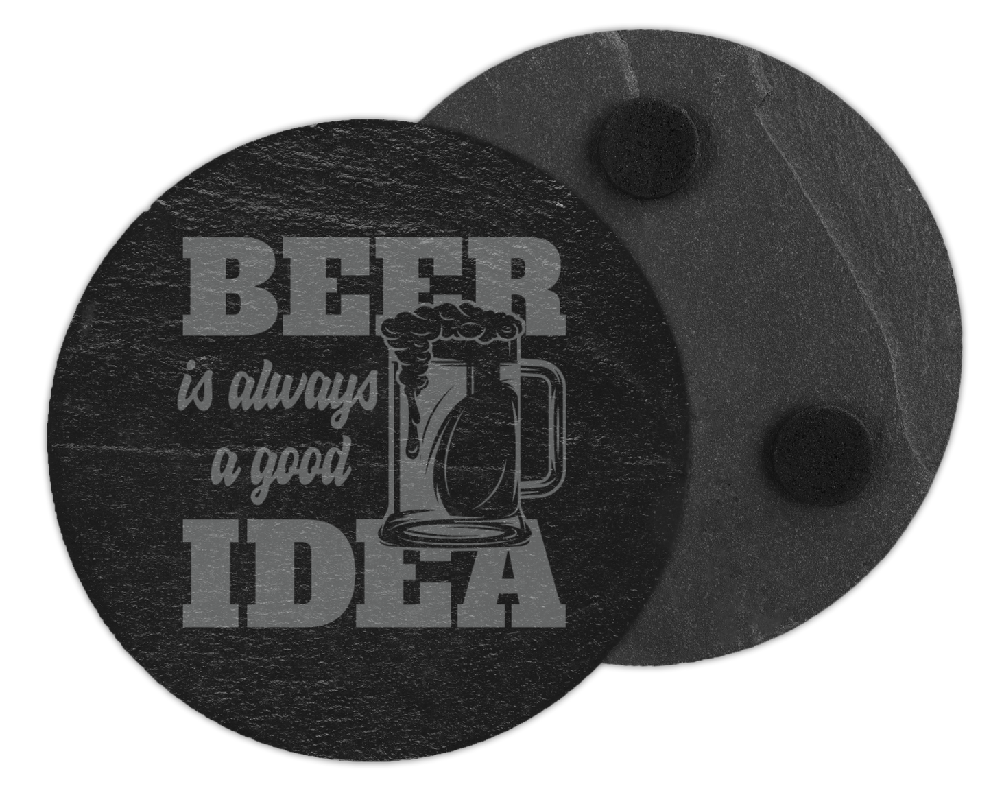 Beer Is Always A Good Idea Slate Coaster