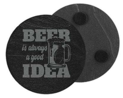 Beer Is Always A Good Idea Slate Coaster