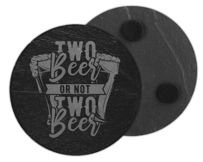 Two Beer Or Not Two Beer Slate Coasters